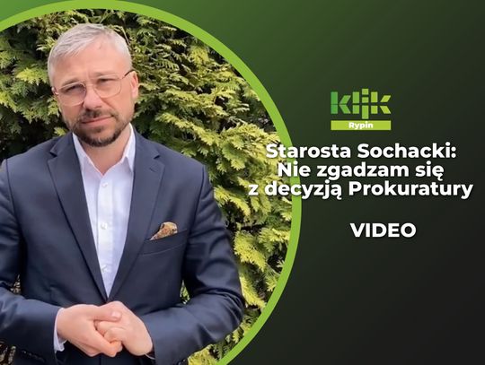 Jarosław Sochacki zabiera głos. Starosta złożył zażalenie [VIDEO]