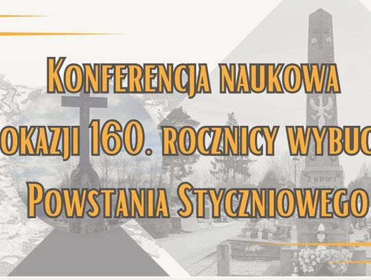 Konferencja naukowa z okazji 160. rocznicy Powstania Styczniowego