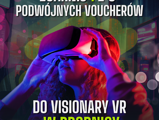 Regulamin konkursu „Zgarnij 1 z 5 podwójnych voucherów do Visionary VR w Brodnicy”