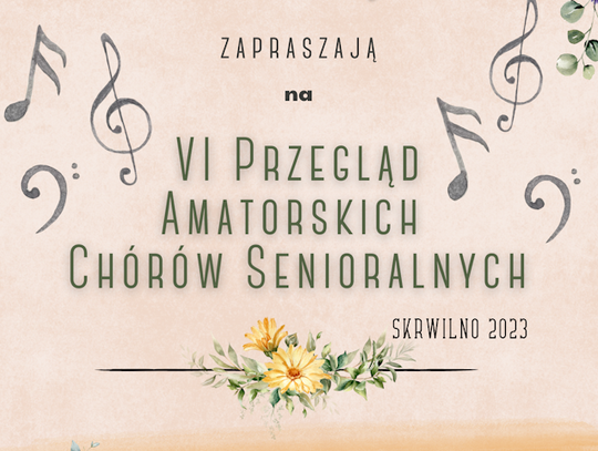 VI Przegląd Amatorskich Chórów Senioralnych w Skrwilnie