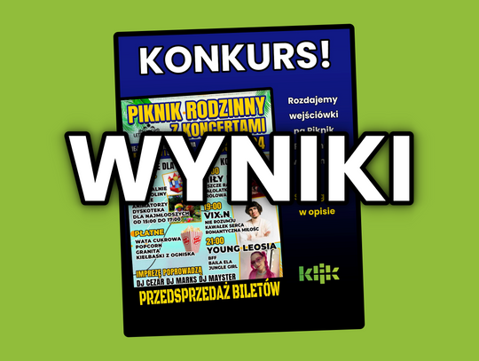 Wyniki konkursu - bilety na Piknik Rodzinny w Brodnicy!