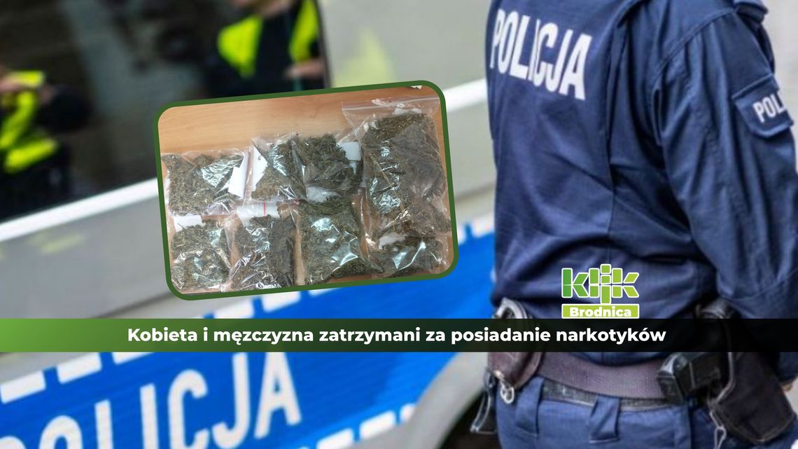 Brodnica: 20-latka i 35-latek zatrzymani za posiadanie marihuany