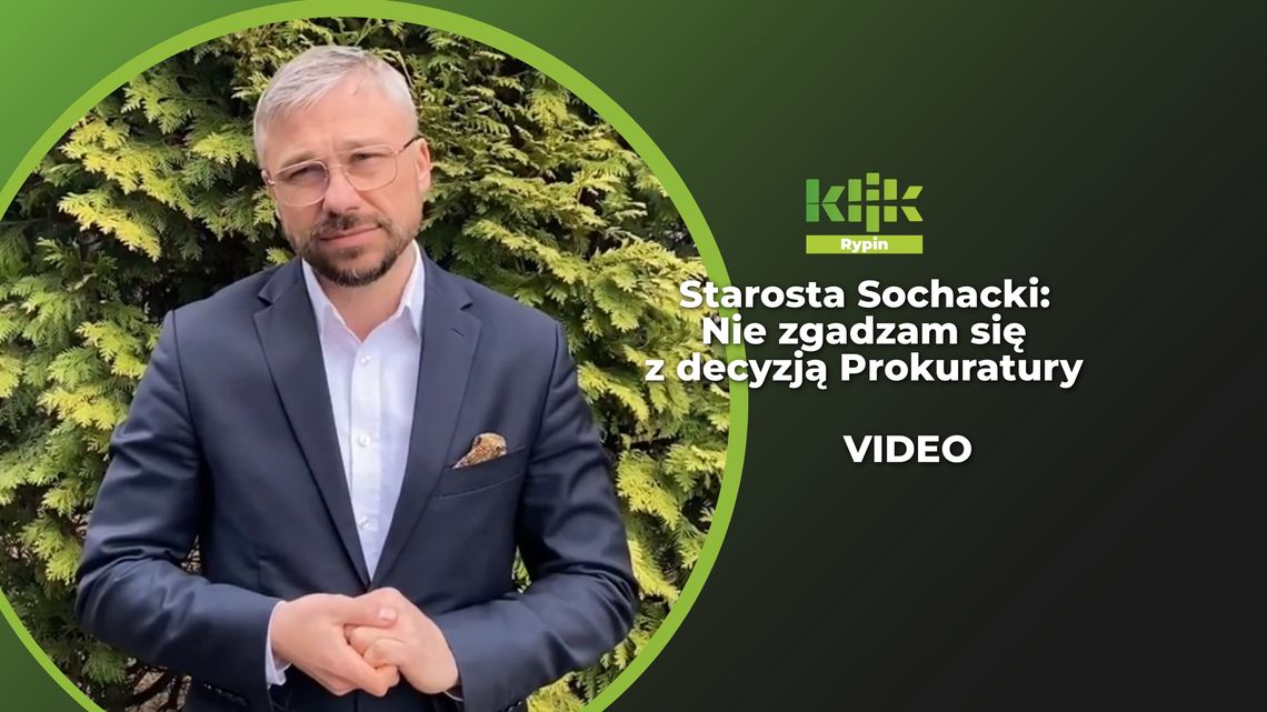 Jarosław Sochacki zabiera głos. Starosta złożył zażalenie [VIDEO]