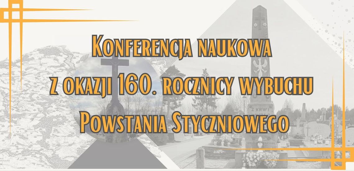 Konferencja naukowa z okazji 160. rocznicy Powstania Styczniowego