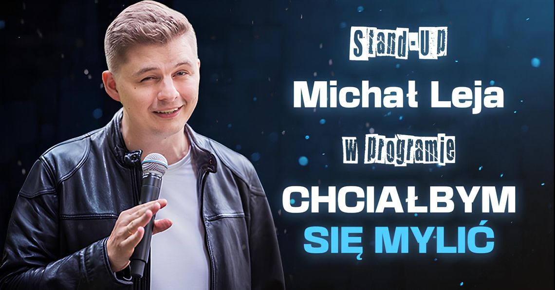 Michał Leja i stand-up w Brodnicy. Bilety dostępne