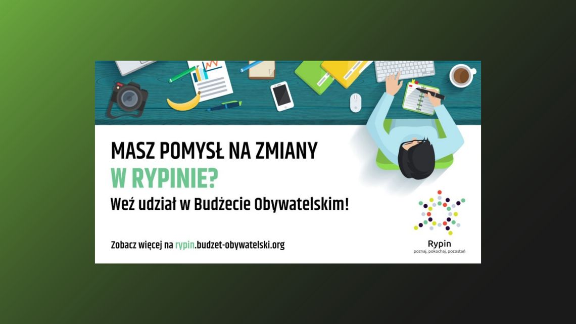 Rypin. Zgłoś swój projekt w ramach Budżetu Obywatelskiego